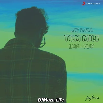 Tum Mile (Lofi Flip) - Jay Kava