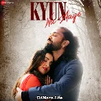 Kyun Na Aaye - Pranav Vatsa