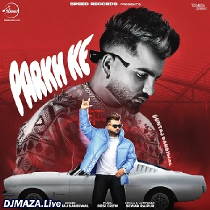 Parkh Ke - Guntaj Dandiwal