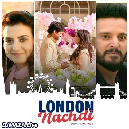 London Nachdi - Tu Hovein Main Hovan