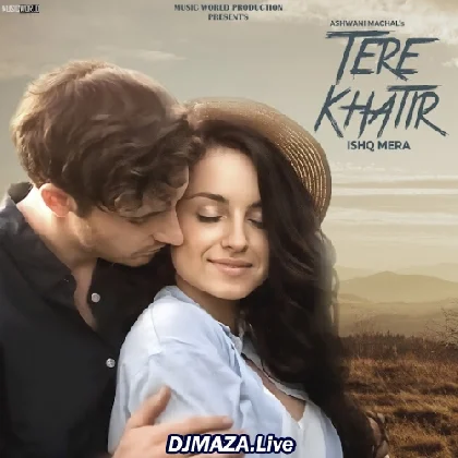 Tere Khatir Ishq Mera - Ashwani Machal