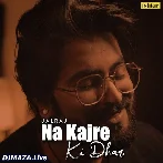 Na Kajre Ki Dhar - JalRaj