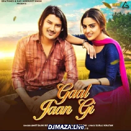 Gaal Jaan Gi - Amit Saini Rohtakiya