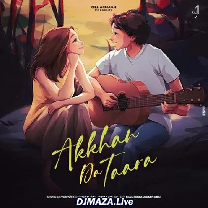 Akhan Da Taara - Gill Armaan