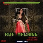 Roti Machine - Sona Mohapatra