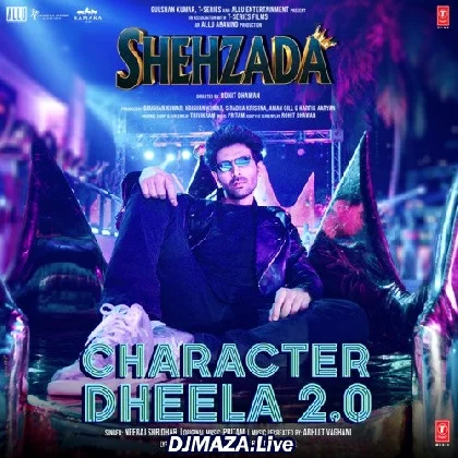 Character Dheela 2.0 - Shehzada