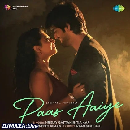 Paas Aaiye - Hriday Gattani x Tia Kar