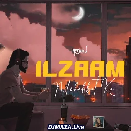 Ilzaam Mohabbat Ka - JalRaj