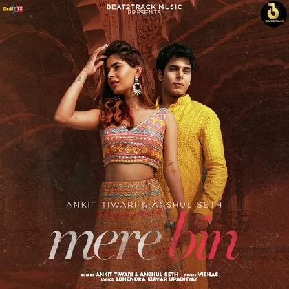Mere Bin - Ankit Tiwari