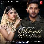 Mehendi Wale Haath - Guru Randhawa