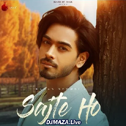 Sajte Ho - Karan Sehmbi