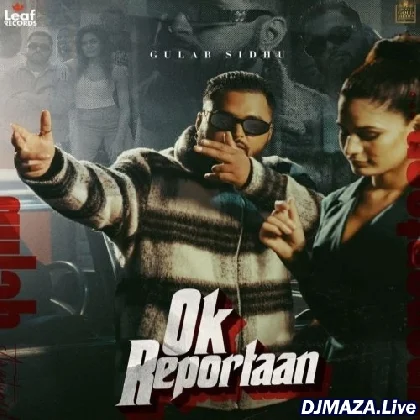 Ok Reportaan - Gulab Sidhu