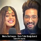 Mere Sohneya x Tute Bajuband