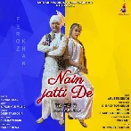 Nain Jatti De
