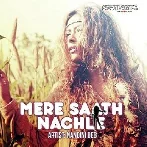 Mere Saath Nachle - Nandini Deb