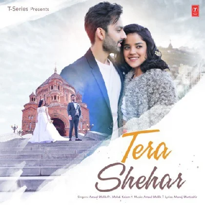 Tera Shehar - Amaal Mallik