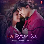 Hai Pyaar Kya - Jubin Nautiyal