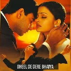Dheel De Dere Bhaiya