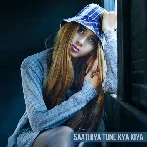 Sathiya Tune Kya Kiya