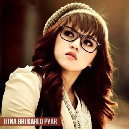 Jitna Bhi Karlo Pyar