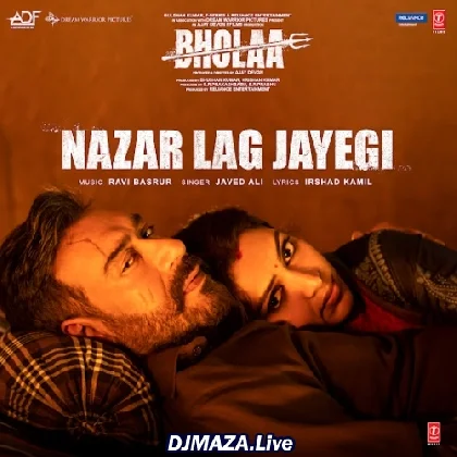Nazar Lag Jayegi - Bholaa