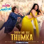 Show Me The Thumka - Tu Jhoothi Main Makkaar