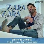 Zara Zara - Sreerama Chandra
