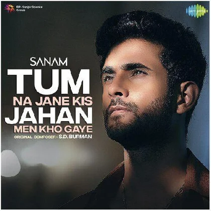 Tum Na Jane Kis Jahan Mein - Sanam