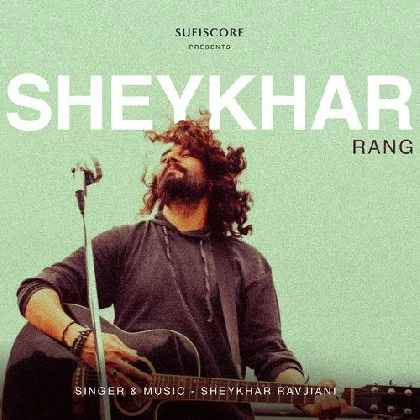 Sheykhar Rang - Shekhar Ravjiani