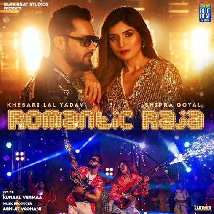 Romantic Raja - Khesari Lal Yadav