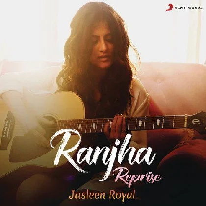 Ranjha Reprise - Jasleen Royal