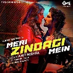 Meri Zindagi Mein - Amit Mishra