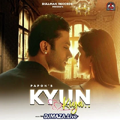 Kyun Kiya - Papon