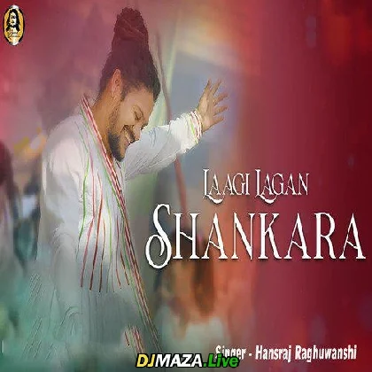 Laagi Lagan Shankara - Hansraj Raghuwanshi