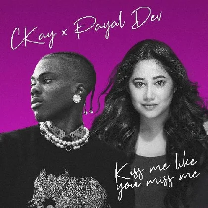 Kiss Me Like You Miss Me - Ckay