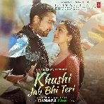 Khushi Jab Bhi Teri - Jubin Nautiyal