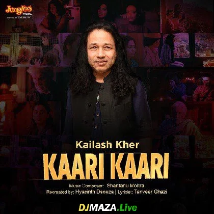 Kaari Kaari - Kailash Kher
