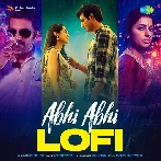 Abhi Abhi - Lofi