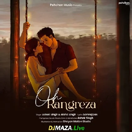 Oh Rangreza - Ashok Singh