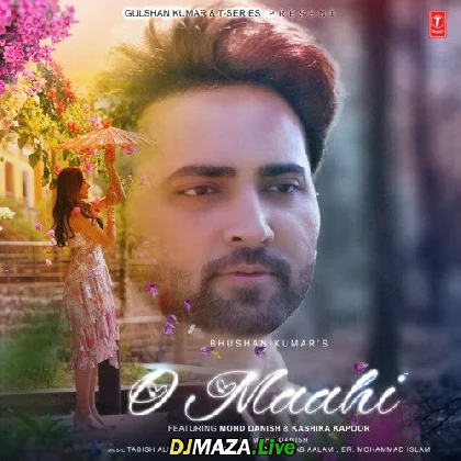 O Maahi - Mohd Danish