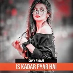 Is Kadar Pyar Hai