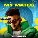 My Mates - Jot Dhindsa