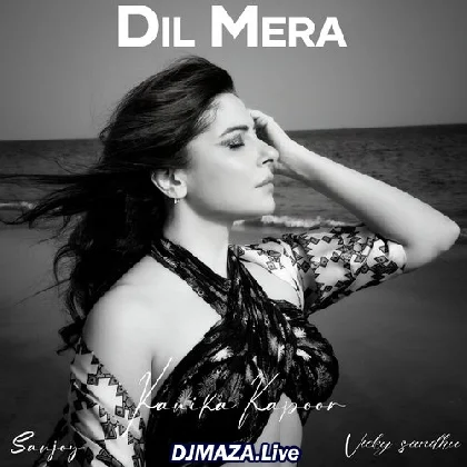 Dil Mera - Kanika Kapoor