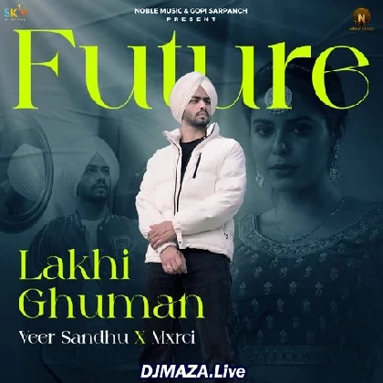 Future - Lakhi Ghuman
