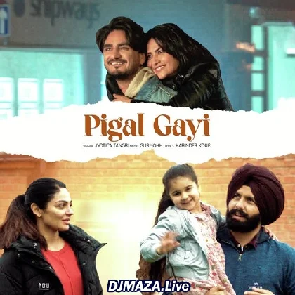 Pigal Gayi - Jyotica Tangri