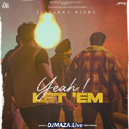 Yeah Let Em - Jaskaran Riarr