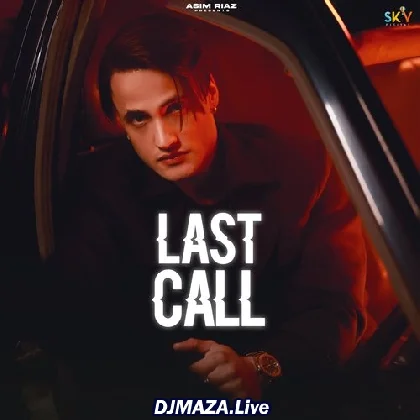 Last Call - Asim Riaz
