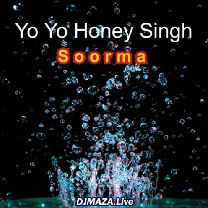 Soorma - Yo Yo Honey Singh
