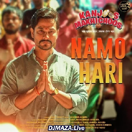 Namo Hari - Kanjoos Makhichoos