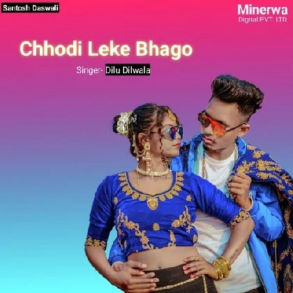 Chhodi Leke Bhago - Dilu Dilwala
